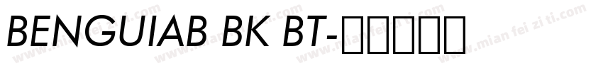 BENGUIAB BK BT字体转换